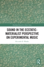 Sound in the Ecstatic-Materialist Perspective on Experimental Music - eBook