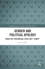 Gender and Political Apology : When the Patriarchal State Says "Sorry" - eBook