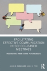 Facilitating Effective Communication in School-Based Meetings : Perspectives from School Psychologists - eBook