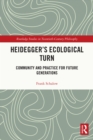Heidegger’s Ecological Turn : Community and Practice for Future Generations - eBook