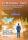 It's All Analytics - Part II : Designing an Integrated AI, Analytics, and Data Science Architecture for Your Organization - eBook