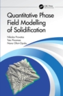 Quantitative Phase Field Modelling of Solidification - eBook