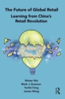 The Future of Global Retail : Learning from China's Retail Revolution - eBook