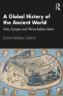 A Global History of the Ancient World : Asia, Europe and Africa before Islam - eBook