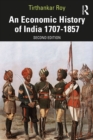 An Economic History of India 1707–1857 - eBook
