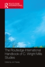 The Routledge International Handbook of C. Wright Mills Studies - eBook