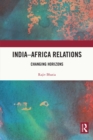 India-Africa Relations : Changing Horizons - eBook