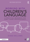 Working with Children’s Language : A Practical Resource for Early Years Professionals - eBook