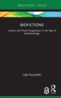 Biofictions : Literary and Visual Imagination in the Age of Biotechnology - eBook
