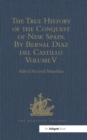 The True History of the Conquest of New Spain. By Bernal Diaz del Castillo, One of its Conquerors : From the Exact Copy made of the Original Manuscript. Edited and published in Mexico by Genaro Garcia - eBook