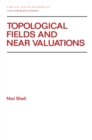 Topological Fields and Near Valuations - eBook