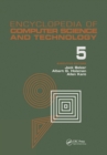 Encyclopedia of Computer Science and Technology : Volume 5 - Classical Optimization to Computer Output/Input Microform - eBook
