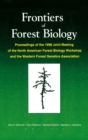 Frontiers of Forest Biology : Proceedings of the 1998 Joint Meeting of the North American Forest Biology Workshop and the Western - eBook