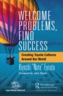 Welcome Problems, Find Success : Creating Toyota Cultures Around the World - eBook