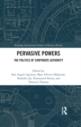 Pervasive Powers : The Politics of Corporate Authority - eBook