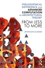 Philosophical Difference and Advanced Computation in Architectural Theory : From Less to More - eBook