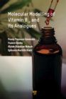 Molecular Modelling of Vitamin B12 and Its Analogues - eBook