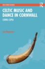Celtic Music and Dance in Cornwall : Cornu-Copia - eBook