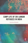 Camp Life of Sri Lankan Refugees in India - eBook