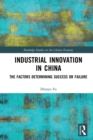 Industrial Innovation in China : The Factors Determining Success or Failure - eBook