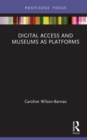 Digital Access and Museums as Platforms - eBook