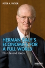 Herman Daly's Economics for a Full World : His Life and Ideas - eBook