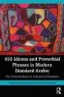 650 Idioms and Proverbial Phrases in Modern Standard Arabic : For Intermediate to Advanced Students - eBook