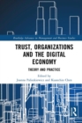Trust, Organizations and the Digital Economy : Theory and Practice - eBook
