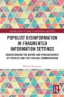 Populist Disinformation in Fragmented Information Settings : Understanding the Nature and Persuasiveness of Populist and Post-factual Communication - eBook