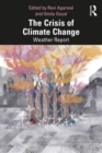 The Crisis of Climate Change : Weather Report - eBook