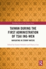 Taiwan During the First Administration of Tsai Ing-wen : Navigating in Stormy Waters - eBook