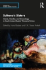 Sultana's Sisters : Genre, Gender, and Genealogy in South Asian Muslim Women's Fiction - eBook