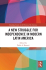 A New Struggle for Independence in Modern Latin America - eBook