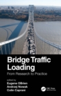 Bridge Traffic Loading : From Research to Practice - eBook
