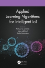 Applied Learning Algorithms for Intelligent IoT - eBook