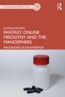 Fantasy, Online Misogyny and the Manosphere : Male Bodies of Dis/Inhibition - eBook
