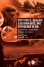 Pesticides, Organic Contaminants, and Pathogens in Air : Chemodynamics, Health Effects, Sampling, and Analysis - eBook