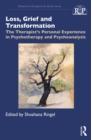 Loss, Grief and Transformation : The Therapist’s Personal Experience in Psychotherapy and Psychoanalysis - eBook