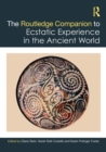 The Routledge Companion to Ecstatic Experience in the Ancient World - eBook