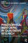 Philosophical Mentoring in Qualitative Research : Collaborating and Inquiring Together - eBook