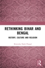 Rethinking Bihar and Bengal : History, Culture and Religion - eBook