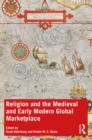 Religion and the Medieval and Early Modern Global Marketplace - eBook