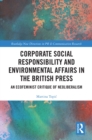 Corporate Social Responsibility and Environmental Affairs in the British Press : An Ecofeminist Critique of Neoliberalism - eBook
