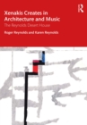 Xenakis Creates in Architecture and Music : The Reynolds Desert House - eBook