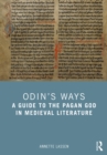 Odin's Ways : A Guide to the Pagan God in Medieval Literature - eBook