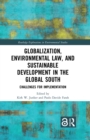 Globalization, Environmental Law, and Sustainable Development in the Global South : Challenges for Implementation - eBook