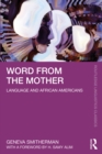 Word from the Mother : Language and African Americans - eBook