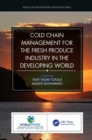 Cold Chain Management for the Fresh Produce Industry in the Developing World - eBook