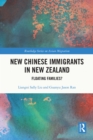 New Chinese Immigrants in New Zealand : Floating families? - eBook