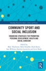 Community Sport and Social Inclusion : Enhancing Strategies for Promoting Personal Development, Health and Social Cohesion - eBook